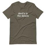 Soft and lightweight t-shirt, with just the right amount of stretch. "DEVIL'S IN THE DETAILS"