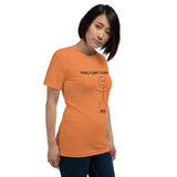 Unisex t-shirt feels soft and lightweight  "YOU CAN'T SCARE ME"