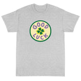 Short-Sleeve T-Shirt made of a thicker, heavier cotton, but it's still soft and comfy. "GOOD LUCK"