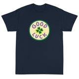Short-Sleeve T-Shirt made of a thicker, heavier cotton, but it's still soft and comfy. "GOOD LUCK"