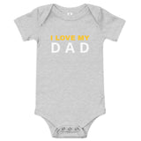 100% Cotton Onesie. "I love my DAD"