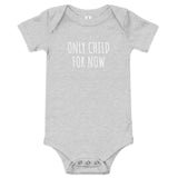 Baby short sleeve onesie "ONLY CHILD UNTIL JULY"