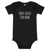 Baby short sleeve onesie "ONLY CHILD UNTIL JULY"
