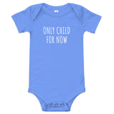 Baby short sleeve onesie "ONLY CHILD UNTIL JULY"