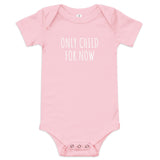 Baby short sleeve onesie "ONLY CHILD UNTIL JULY"