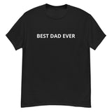 100% cotton men's classic tee  "BEST DAD EVER"