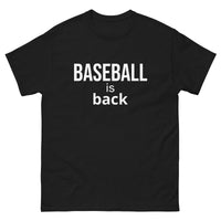 Men's classic tee. "BASEBALL IS BACK"