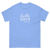 100% cotton classic tee  "HELLO FIFTY"