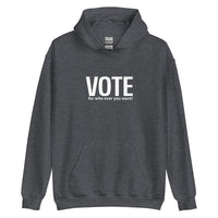Unisex Hoodie "VOTE for who ever you want!
