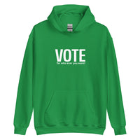 Unisex Hoodie "VOTE for who ever you want!