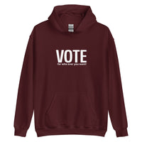 Unisex Hoodie "VOTE for who ever you want!