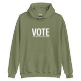 Unisex Hoodie "VOTE for who ever you want!