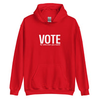 Unisex Hoodie "VOTE for who ever you want!