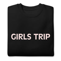 'Unisex Premium Sweatshirt "GIRLS TRIP"