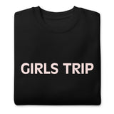 'Unisex Premium Sweatshirt "GIRLS TRIP"