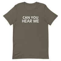 Unisex t-shirt feels soft and lightweight "CAN YOU HEAR ME"