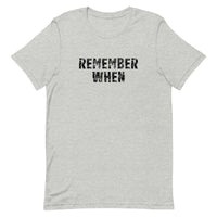 Soft and lightweight  t-shirt with just the right amount of stretch. "REMEMBER WHEN"