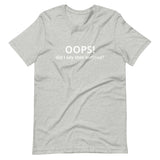 Lightweight cotton t-shirt  "OOPS DID I SAY THAT OUT LOUD?"