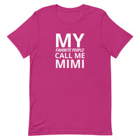 Unisex t-shirt feels soft and lightweight "MY FAVORITE PEOPLE CALL ME MIMI"