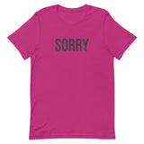 Unisex t-shirt feels soft and lightweight - SORRY