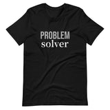 Soft and lightweight t-shirt with just the right amount of stretch "PROBLEM SOLVER"