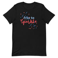 Unisex t-shirt feels soft and lightweight "FREE TO SPARKLE"