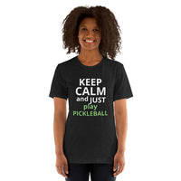 Unisex t-shirt feels soft and lightweight "KEEP CALM AND JUST PLAY PICKLEBALL"