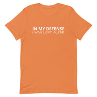 Lightweight cotton t-shirt "IN MY DEFENSE I WAS LEFT ALONE"