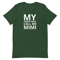 Unisex t-shirt feels soft and lightweight "MY FAVORITE PEOPLE CALL ME MIMI"