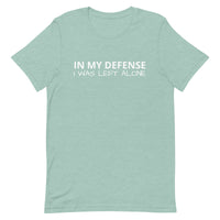 Lightweight cotton t-shirt "IN MY DEFENSE I WAS LEFT ALONE"