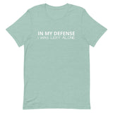 Lightweight cotton t-shirt "IN MY DEFENSE I WAS LEFT ALONE"