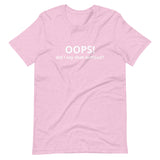 Lightweight cotton t-shirt  "OOPS DID I SAY THAT OUT LOUD?"