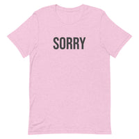 Unisex t-shirt feels soft and lightweight - SORRY