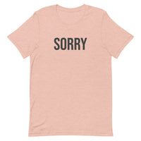 Unisex t-shirt feels soft and lightweight - SORRY