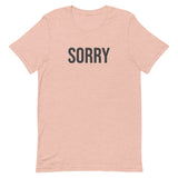 Unisex t-shirt feels soft and lightweight - SORRY