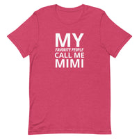 Unisex t-shirt feels soft and lightweight "MY FAVORITE PEOPLE CALL ME MIMI"
