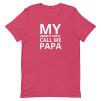 Unisex t-shirt feels soft and lightweight "MY FAVORITE PEOPLE CALL ME PAPA"