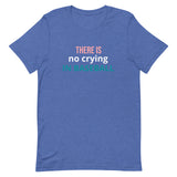 Soft and lightweight t-shirt with just the right amount of stretch "THERE'S NO CRYING IN BASEBALL"