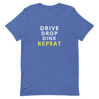 Unisex t-shirt feels soft and lightweight "DRIVE DINK DROP REPEAT"