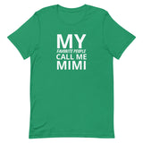 Unisex t-shirt feels soft and lightweight "MY FAVORITE PEOPLE CALL ME MIMI"
