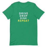 Unisex t-shirt feels soft and lightweight "DRIVE DINK DROP REPEAT"