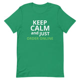 100% cotton classic tee "KEEP CALM AND JUST ORDER ONLINE"