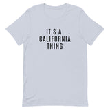 Unisex t-shirt that is the best 100% cotton tee you’ve ever tried. "IT'S A CALIFORNIA THING"
