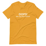 Lightweight cotton t-shirt  "OOPS DID I SAY THAT OUT LOUD?"