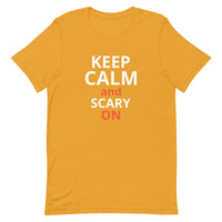 Soft and lightweight t-shirt  "STAY CALM AND SCARY ON"
