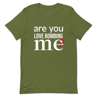 Soft and lightweight t-shirt with just the right amount of stretch "ARE YOU LOVE BOMBING ME""