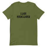 Soft and lightweight unisex t-shirt with the right amount of stretch "LOVE HANGOVER"
