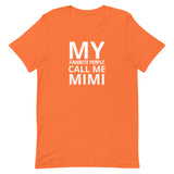 Unisex t-shirt feels soft and lightweight "MY FAVORITE PEOPLE CALL ME MIMI"
