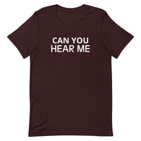 Unisex t-shirt feels soft and lightweight "CAN YOU HEAR ME"