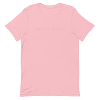 Unisex t-shirt feels soft and lightweight "votre belle" "you're beautiful"